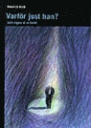 Varför just han? - och vägen ut ur hatet; Emerich Roth; 2000