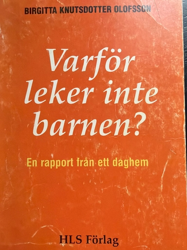 Varför leker inte barnen? : en rapport från ett daghem