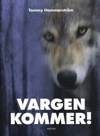 Vargen kommer!; Tommy Hammarström; 2009