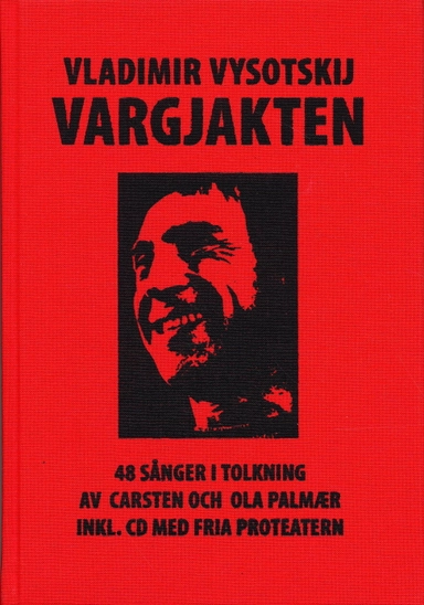 Vargjakten : 48 sånger i tolkning av Carsten och Ola Palmaer; Vladimir Vysotskij; 2007