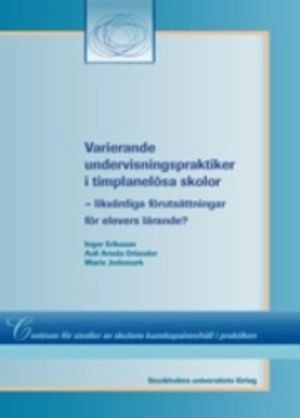 Varierande undervisningspraktiker i timplanelösa skolor