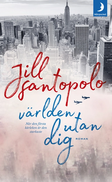 Världen utan dig; Jill Santopolo; 2017
