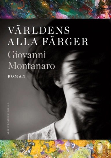 Världens alla färger; Giovanni Montanaro; 2014