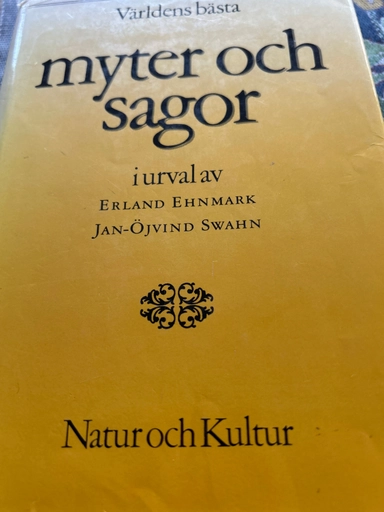 Världens bästa myter och sagor i urval; Jan-Öjvind Swahn, Erland Ehnmark; 1983