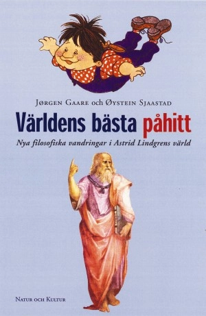 Världens bästa påhitt : nya filosofiska vandringar i Astrid Lindgrens värld