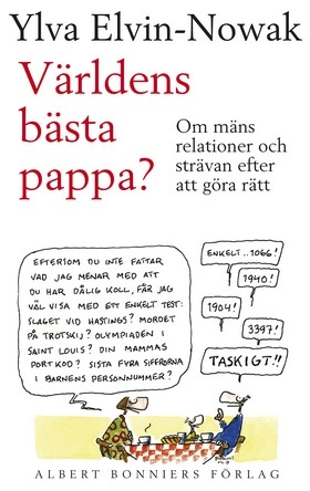 Världens bästa pappa? : Om mäns relationer och strävan efter att göra rätt
