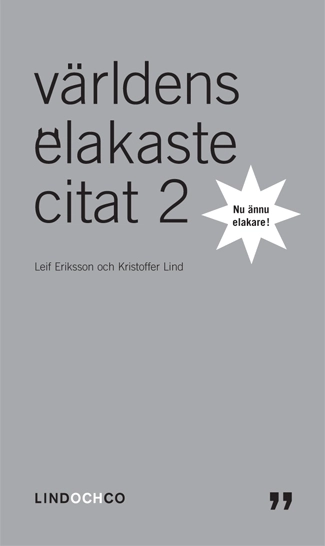 Världens elakaste citat. 2 : nu ännu elakare; Leif Eriksson, Kristoffer Lind; 2006