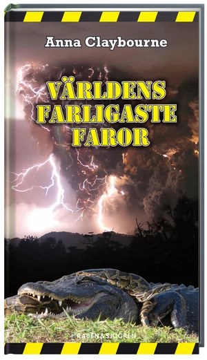 Världens farligaste faror; Anna Claybourne; 2009