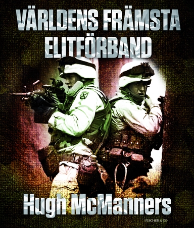 Världens främsta elitförband; Hugh McManners; 2012