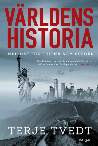 Världens historia : Med det förflutna som spegel; Terje Tvedt; 2021