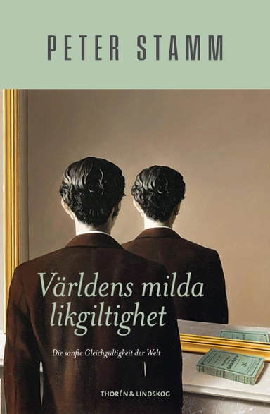 Världens milda likgiltighet; Peter Stamm; 2022