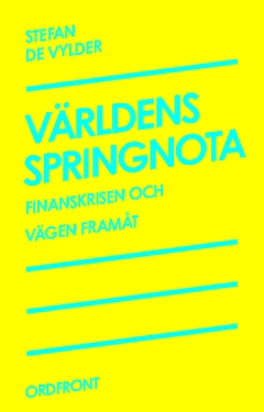Världens springnota : finanskrisen och vägen framåt
