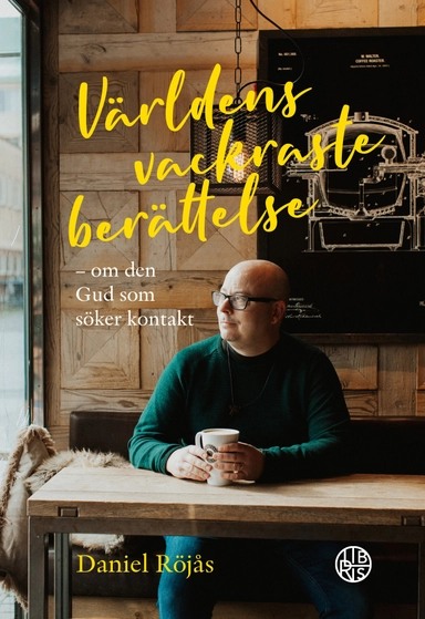 Världens vackraste berättelse : om den Gud som söker kontakt