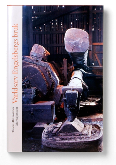 Världsarv Engelsbergs bruk; Thomas Brännström; 2003