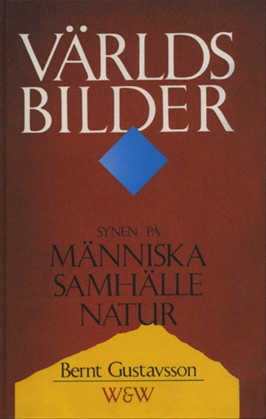 Världsbilder : Synen på människa, samhälle, natur