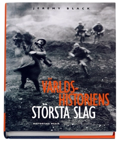 Världshistoriens största slag; Gábor Ágoston, Charles R Bowlus, John Buckley, Bruce Coleman, Philip de Souza, Michael Duffy, Bruce A Elleman, Charles J Edsaile, John France, Jan Glete, David A Graff, Ross Hassig, Harald Kleinschmidt, Peter Lorge, Philip Matyszak, Charles Messenger, Michael Meiberg, Gervase Phillips, Michael Prestwich, Brian Holden Reid, Lawrence Sondhaus, Tim Travers, Spencer T Tucker, Peter Wilson; 2007