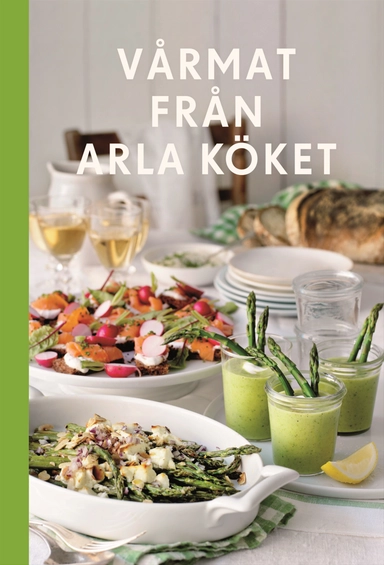 Vårmat från Arla köket; Annika Edestrand; 2014