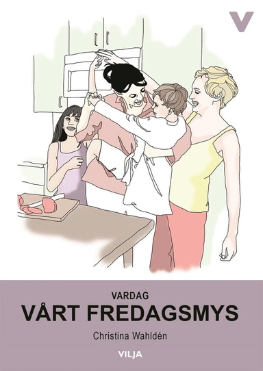 Vårt fredagsmys; Christina Wahldén, Johan Svensson; 2017