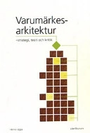 Varumärkesarkitektur - strategi; teori och kritik