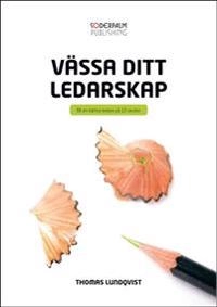 Vässa ditt ledarskap - Bli en bättre ledare på 10 veckor