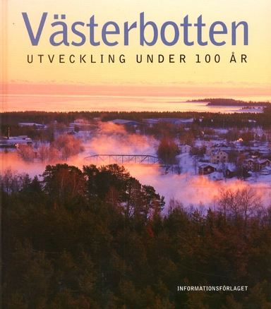 Västerbotten - utveckling under 100 år