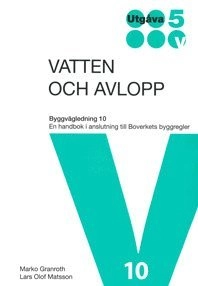 Vatten och Avlopp. BVL 10. Utg 5; Marko Granroth, Lars Olof Matsson; 2018
