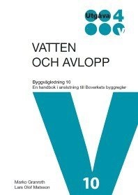 Vatten och Avlopp. Byggvägledning 10