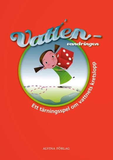 Vattenvandringen : ett tärningsspel om vattnets kretslopp; Kristin Dahl, Malin Hardestam; 2010