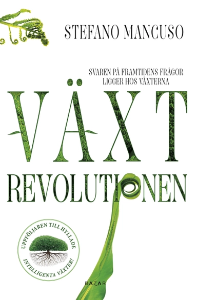 Växtrevolutionen : växterna har redan uppfunnit vår framtid