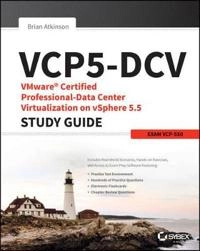 VCP-DCV: VMware Certified Professional-Datacenter Virtualization on vSphere; Brian Atkinson; 2014