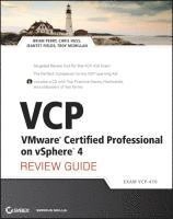 VCP VMware Certified Professional on vSphere 4 Review Guide: (Exam VCP-410); Brian Perry; 2010