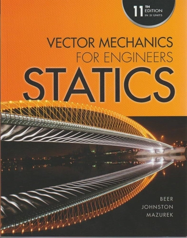 Vector Mechanics for Engineers STATICS; Ferdinand P. Beer; E. Russell Johnston, Jr.; David F. Mazurek; 2016