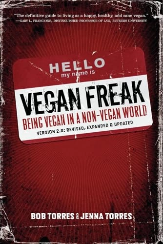 Vegan Freak ; Bob Torres, Jenna Torres; 2009