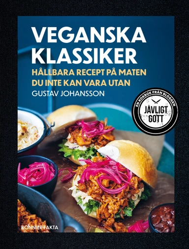 Veganska klassiker : hållbara recept på maten du inte kan vara utan; Gustav Johansson; 2022