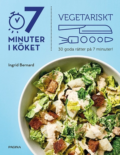 Vegetariskt : 30 goda rätter på 7 min; Ingrid Bernard; 2017