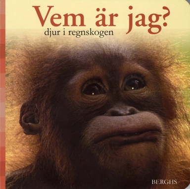 Vem är jag? : djur i regnskogen; Erik Johansson; 2007