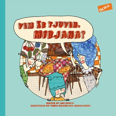 Vem är tjuven, Mirjana; Ana Udovic; 2011
