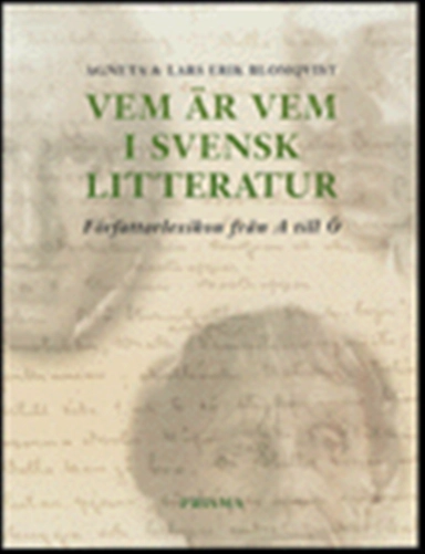 Vem är vem i svensk litteratur : författarlexikon från A till Ö; Agneta Blomqvist, Lars Erik Blomqvist; 1999
