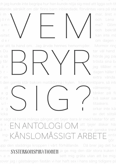 Vem bryr sig? en antologi om känslomässigt arbete; Agnes Ahlsén, Sara Hallonsten; 2019