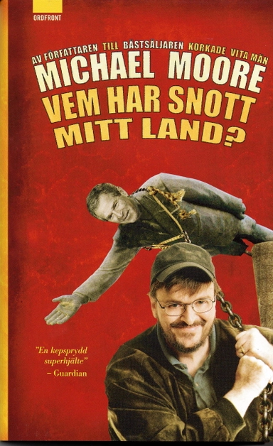 Vem har snott mitt land?; Michael Moore; 2004