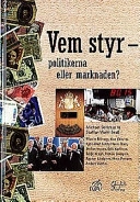 Vem styr -marknaden eller politikerna; Martin Blåvarg, Michael Sohlman, Staffan Viotti; 1997