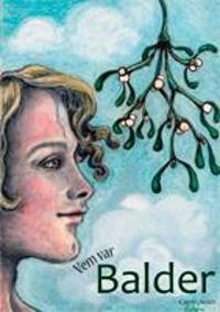 Vem var Balder; Catrin Ankh; 2012