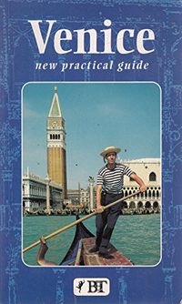 Venice: Practical GuideBonechi Travel Guides Series; Vittorio Serra