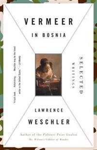Vermeer in Bosnia; Lawrence Weschler; 2005