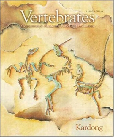 Vertebrates: Comparative Anatomy, Function, EvolutionMcGraw Hill higher education; Kenneth V. Kardong; 2002