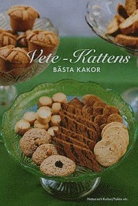 Vete-Kattens bästa kakor; Agneta Brolin, Östen Brolin; 2005