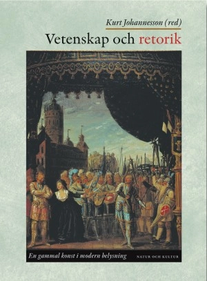 Vetenskap och retorik : En gammal konst i modern belysning
