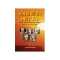 Vetenskap och tro : om hur gudstro och rationellt tänkande samverkar inom vetenskapen; Peter Stenumgaard; 2008