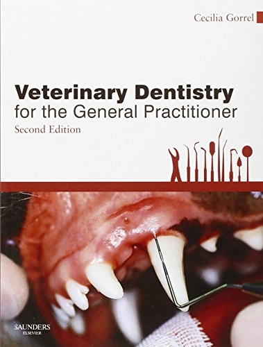 Veterinary dentistry for the general practitioner; Cecilia Gorrel; 2013