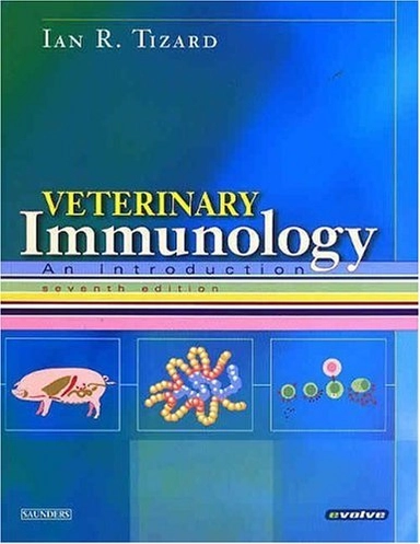 Veterinary Immunology; Ian R. Tizard; 2004